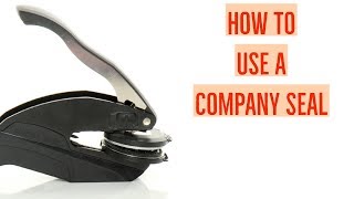 How To Use a Company Seal [upl. by Nellad]