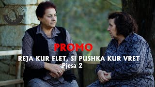 Reja kur flet si pushka kur vrept  Pjesa 2 PROMO Tregime Popullore [upl. by Lisab]