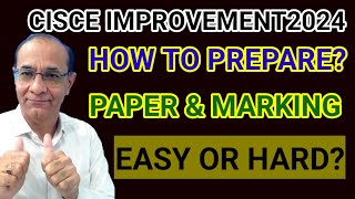 CISCE IMPROVEMENT EXAM 2024HOW TO PREPARE PAPER amp MARKING EASY OR DIFFICULTTejYourGuidingGuru [upl. by Derzon]