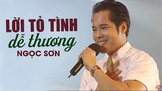 LỜI TỎ TÌNH DỄ THƯƠNG  Ngọc Sơn  Official Music Video [upl. by Anneiv]