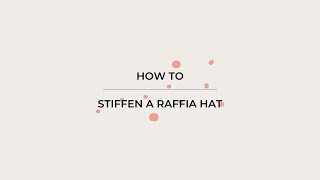 How To  Stiffen a raffia hat [upl. by Ecyac]