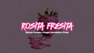 Rosita Fresita 🍓  Héctor Vargas x Ángel Cervantes x Fend Tiktok audio viral [upl. by Minier764]