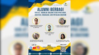 Alumni Berbagi  Seri 7 Memilih Jenjang Studi PPDS Anak Anestesi Radiologi Dan Patologi Anatomi [upl. by Iggep]