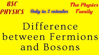 Difference between Fermions and Bosons Only in 2 minutes [upl. by Rattan]