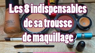 Les 8 indispensables de sa trousse de maquillage Tutoriel [upl. by Emil]