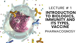 PHARMACOGNOSY  INTRODUCTION TO BIOLOGICS  VACCINE AND ITS TYPES  LECTURE  1  HOPELESS MEDICOS [upl. by Llahsram548]