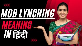 Mob Lynching meaning in hindi  Mob Lynching ka matlab kya hota hai  Mob Lynching kya hai [upl. by Assille869]