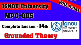 MPC005  Lesson14  Grounded Theory Steps in Grounded Theory  MA Psychology IGNOU University [upl. by Wrightson]