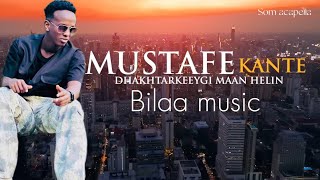 Mustafe Kante  Dhakhtarkaygi Maan Helin  lyrics iyo bilaa music [upl. by Aehsa]