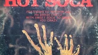 Ed Watson amp His Brass Circle  Hot Soca [upl. by Kalagher]