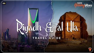 Explore the Wonders of Riyadh amp Al Ula A Comprehensive Travel Guide  World Holiday Vibes [upl. by Mattheus]