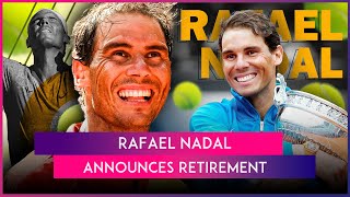 Rafael Nadal Announces His Retirement From Professional Tennis [upl. by Naxor]