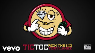 Rich The Kid Tory Lanez  Tic Toc Audio [upl. by Liatnahs]