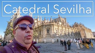 Catedral de Sevilha  Conheça Sevilha  Churros Na Espanha [upl. by Aneehsal]