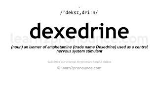 How to pronounce Dexedrine  English pronunciation [upl. by Deerc]