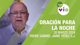 Oración para la Noche 🌜💤 20 Marzo 2024 “La verdad los hará libresquot 📌 Tele VID [upl. by Idok]