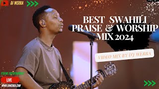 BEST SWAHILI GOSPEL MIX 2024 DJ WERRAft sifaeli mwabukaRose MuhandoBahati BukukuMartha Mwaipaja [upl. by Hahcim934]