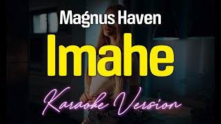 Imahe  Magnus Haven KARAOKE [upl. by Meyers]