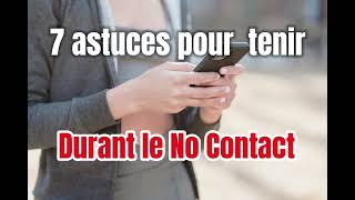 7 astuces pour tenir le No Contact avec son EX et ne pas craquer [upl. by Ardna455]