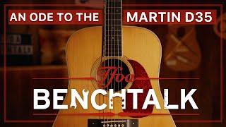 The Martin D35 Its History amp A Comparison  Benchtalk 2 [upl. by Larina844]