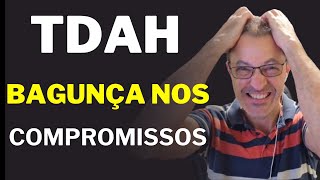 Dificuldades do TDAH Adulto para organizar os compromissos [upl. by Strait]