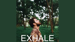 Exhale [upl. by Sokin]