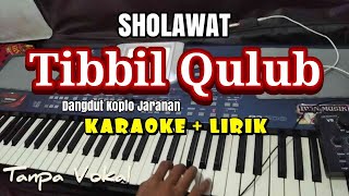 Tibbil Qulub Karaoke versi Dangdut Koplo Jaranan [upl. by Lrub]