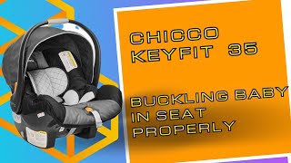 Chicco Keyfit 35 How to Properly Buckle Bay in Car Seat [upl. by Atteroc779]