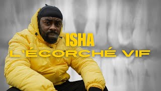 ISHA  L’ÉCORCHÉ VIF Histoire Alcool Violence JeanJass… [upl. by Reamy]