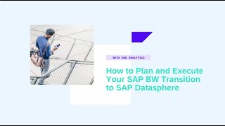 How to Plan and Execute Your SAP BW Transition to SAP Datasphere  DA201v [upl. by Swagerty]