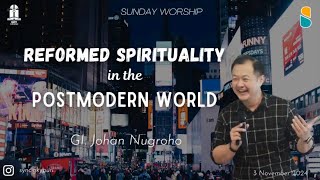 SYNC Sunday 03 November 2024  Reformed Spirituality in the Postmodern World  GI Johan Nugroho [upl. by Akcemat]