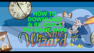 How to download resign amp use a PS4 game save with Save Wizard [upl. by Lindberg]