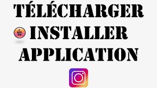 Télécharger Instagram comment installer lapplication Instagram [upl. by Takakura947]