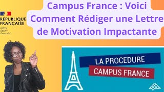 Campus France  Voici Comment Rédiger une Lettre de Motivation Impactante [upl. by Semaj717]