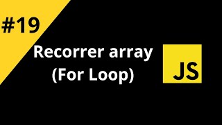 Amantes de JavaScript  19 Recorrer un Array Foor Loop [upl. by Harden]