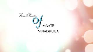 Maate vinadhuga full song in female version 😍😍😍😍 [upl. by Aratak]