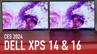 CES 2024 Hands On New Dell XPS 14 and XPS 16 Modernize Design Add AI Oomph [upl. by Tirreg374]