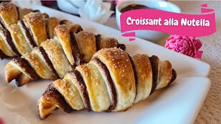 NUTELLA CROISSANT VELOCI  Con doppia pasta sfoglia pronta [upl. by Valentine]