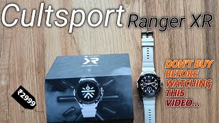 Cultsport Ranger XR Smartwatch ✨Unboxing And Review 😡 DONT BUY 😡 RUGGED SMARTWATCH UNDER 2999 [upl. by Ahsratan658]