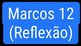 Marcos 12reflexão [upl. by Ajad]