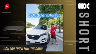 Hơn 700 triệu có mua Hyundai Tucson [upl. by Oletta]