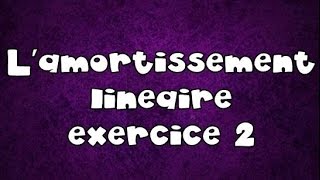 Comptabilité générale S2 Darija  Lamortissement linéaire exercice 2 [upl. by Porter]