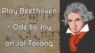 Play Beethoven ODE TO JOY with Jal Tarang [upl. by Coppins335]