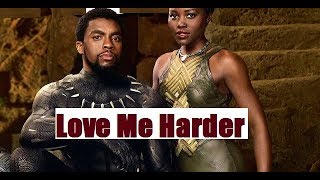 TChalla amp Nakia  Love Me Harder All scenes [upl. by Eijneb]