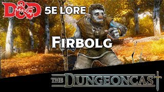 Races of the Realms Firbolg  The Dungeoncast Ep72 [upl. by Kobi927]