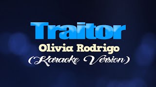 TRAITOR  Olivia Rodrigo KARAOKE VERSION [upl. by Page461]