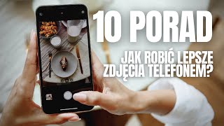 JAK ROBIĆ LEPSZE ZDJĘCIA TELEFONEM 10 porad dla lepszych zdjęć mobilnych [upl. by Eelirol]