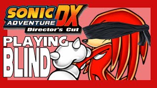 Playing Sonic Adventure BLIND In 2024 PART 3  KNUCKLES STORY [upl. by Nnairol]