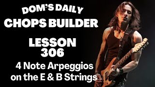 Lesson 306  Shredding 4 Note Arpeggios On The E amp B Strings [upl. by Lynne264]