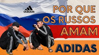 POR QUE OS RUSSOS AMAM ADIDAS [upl. by Bendick]